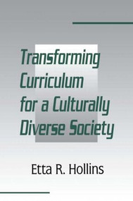 Transforming Curriculum for A Culturally Diverse Society by Etta R. Hollins, 9780805880335