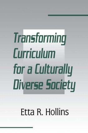 Transforming Curriculum for A Culturally Diverse Society by Etta R. Hollins, 9780805880335
