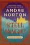 Steel Magic by Andre Norton, 9781504079693