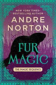 Fur Magic by Andre Norton, 9781504079716