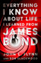 Everything I Know About Life I Learned From James Bond by John L. Flynn, Bob Blackwood, 9781504084215