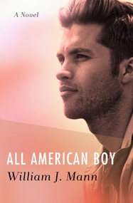 All American Boy (A Novel) by William J. Mann, 9781504087681