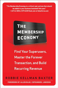 The Membership Economy by Robbie Kellman Baxter, 9781266057229