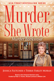 Murder, She Wrote: Murder Backstage by Jessica Fletcher, Terrie Farley Moran, 9780593640753