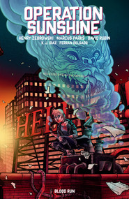 Operation Sunshine Volume 1: Blood Run by Henry Zebrowski, Marcus Parks, David Rubin, 9781506737560