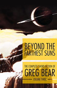 Beyond the Farthest Suns by Greg Bear, 9781504021494