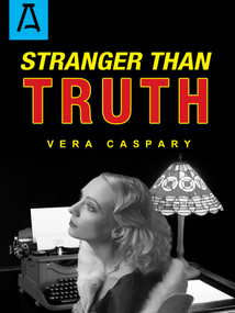 Stranger Than Truth by Vera Caspary, 9781504029117