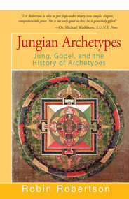 Jungian Archetypes (Jung, Gödel, and the History of Archetypes) by Robin Robertson, 9781504034166