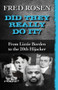 Did They Really Do It? (From Lizzie Borden to the 20th Hijacker) by Fred Rosen, 9781504035125