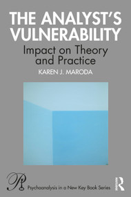 The Analyst's Vulnerability (Impact on Theory and Practice) by Karen J. Maroda, 9781032040837