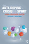 The Anti-Doping Crisis in Sport (Causes, Consequences, Solutions) - 9781138681675 by Paul Dimeo, Verner Møller, 9781138681675