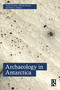 Archaeology in Antarctica by Andrés Zarankin, Michael Pearson, Melisa A. Salerno, 9780367192396