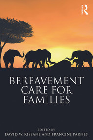 Bereavement Care for Families by David W. Kissane, Francine Parnes, 9780415637381