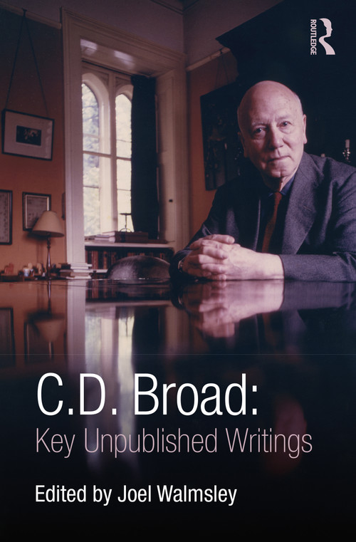 C. D. Broad: Key Unpublished Writings by C. D. Broad, Joel Walmsley, 9780367532543
