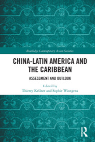 China-Latin America and the Caribbean (Assessment and Outlook) - 9780367770341 by Thierry Kellner, Sophie Wintgens, 9780367770341