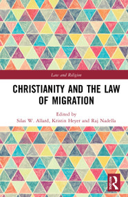 Christianity and the Law of Migration - 9781032049526 by Silas W. Allard, Kristin Heyer, Raj Nadella, 9781032049526