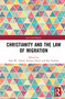 Christianity and the Law of Migration - 9781032049526 by Silas W. Allard, Kristin Heyer, Raj Nadella, 9781032049526