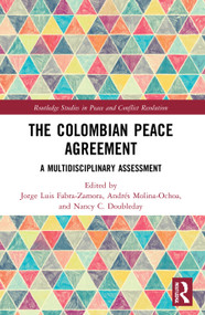 The Colombian Peace Agreement (A Multidisciplinary Assessment) - 9780367528867 by Jorge Luis Fabra-Zamora, Andrés Molina-Ochoa, Nancy C. Doubleday, 9780367528867