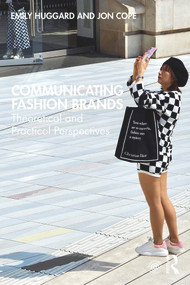 Communicating Fashion Brands (Theoretical and Practical Perspectives) - 9781138613560 by Emily Huggard, Jon Cope, 9781138613560