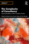 The Complexity of Consultancy (Exploring Breakdowns Within Consultancy Practice) by Nicholas Sarra, Karina Solsø, Chris Mowles, 9780367559809