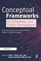 Conceptual Frameworks for Giftedness and Talent Development (Enduring Theories and Comprehensive Models in Gifted Education) by Tracy L. Cross, Paula Olszewski-Kubilius, 9781646320486