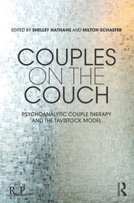 Couples on the Couch (Psychoanalytic Couple Psychotherapy and the Tavistock Model) by Shelley Nathans, Milton Schaefer, 9781138242265