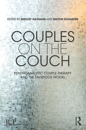 Couples on the Couch (Psychoanalytic Couple Psychotherapy and the Tavistock Model) by Shelley Nathans, Milton Schaefer, 9781138242265