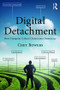 Digital Detachment (How Computer Culture Undermines Democracy) - 9781138186866 by Chet A Bowers, 9781138186866