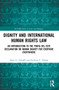 Dignity and International Human Rights Law - 9781032074627 by Brett Scharffs, Ewelina Ochab, 9781032074627