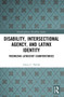 Disability, Intersectional Agency, and Latinx Identity (Theorizing LatDisCrit Counterstories) - 9780367540388 by Alexis Padilla, 9780367540388
