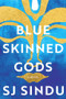 Blue-Skinned Gods by SJ Sindu, 9781789559057