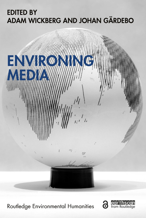 Environing Media by Adam Wickberg, Johan Gärdebo, 9781032253824