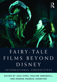 Fairy-Tale Films Beyond Disney (International Perspectives) - 9780415709309 by Jack Zipes, Pauline Greenhill, Kendra Magnus-Johnston, 9780415709309