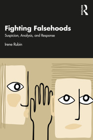 Fighting Falsehoods (Suspicion, Analysis, and Response) by Irene Rubin, 9781032287805