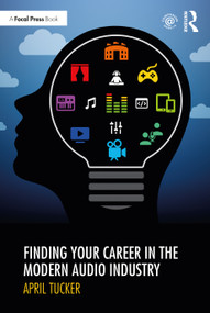 Finding Your Career in the Modern Audio Industry - 9780367505554 by April Tucker, 9780367505554