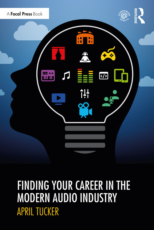Finding Your Career in the Modern Audio Industry - 9780367505554 by April Tucker, 9780367505554