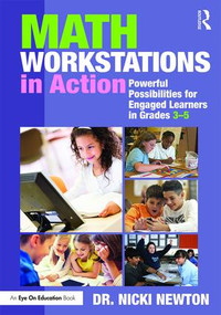 Math Workstations in Action (Powerful Possibilities for Engaged Learning in Grades 3-5) - 9781138675032 by Nicki Newton, 9781138675032