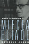 Myth and Religion in Mircea Eliade - 9780415939393 by Douglas Allen, 9780415939393