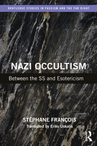 Nazi Occultism (Between the SS and Esotericism) - 9781032234731 by Stéphane François, Eriks Uskalis, 9781032234731