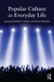 Popular Culture as Everyday Life - 9781138833395 by Dennis Waskul, Phillip Vannini, 9781138833395