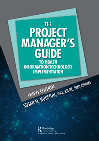 The Project Manager's Guide to Health Information Technology Implementation by Susan M. Houston, 9781032073873