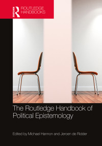 The Routledge Handbook of Political Epistemology by Michael Hannon, Jeroen de Ridder, 9780367754686
