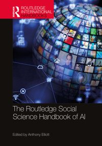The Routledge Social Science Handbook of AI by Anthony Elliott, 9781032022567