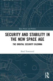 Security and Stability in the New Space Age (The Orbital Security Dilemma) - 9780367529475 by Brad Townsend, 9780367529475