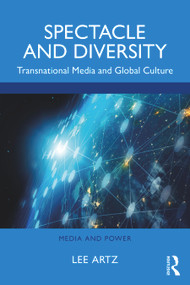 Spectacle and Diversity (Transnational Media and Global Culture) - 9780367754174 by Lee Artz, 9780367754174