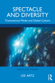 Spectacle and Diversity (Transnational Media and Global Culture) - 9780367754174 by Lee Artz, 9780367754174