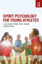 Sport Psychology for Young Athletes - 9781138682399 by Camilla J. Knight, Chris G. Harwood, Daniel Gould, 9781138682399