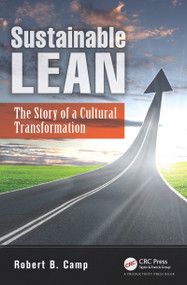 Sustainable Lean (The Story of a Cultural Transformation) by Robert B. Camp, 9781466571686