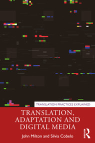 Translation, Adaptation and Digital Media by John Milton, Silvia Cobelo, 9780367205263