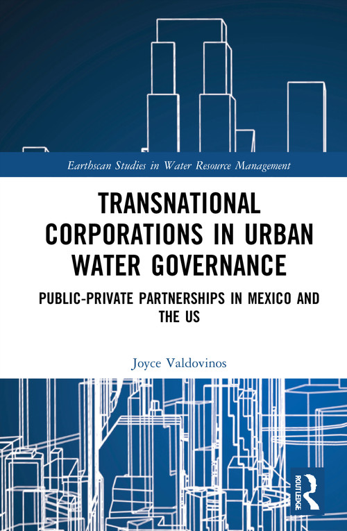 Transnational Corporations in Urban Water Governance (Public-Private Partnerships in Mexico and the US) - 9781032052472 by Joyce Valdovinos, 9781032052472
